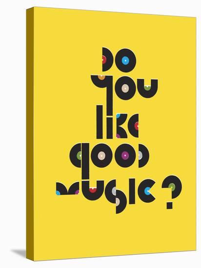 Do You Like Good Music?-Anthony Peters-Stretched Canvas