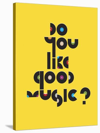 Do You Like Good Music?-Anthony Peters-Stretched Canvas