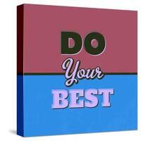 Do Your Best 1-Lorand Okos-Stretched Canvas