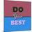 Do Your Best 1-Lorand Okos-Mounted Art Print