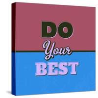 Do Your Best 1-Lorand Okos-Stretched Canvas