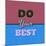 Do Your Best 1-Lorand Okos-Mounted Art Print