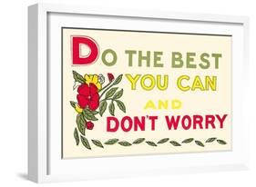 Do Your Best, Don't Worry-null-Framed Art Print