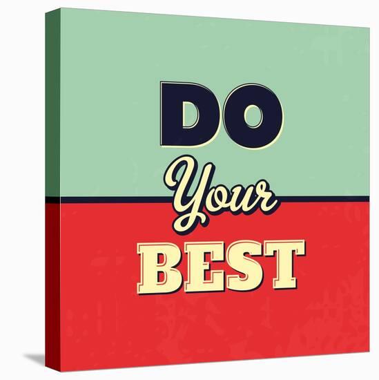 Do Your Best-Lorand Okos-Stretched Canvas