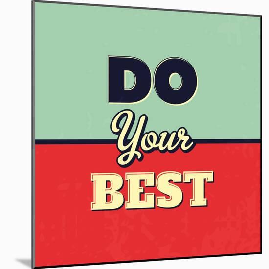 Do Your Best-Lorand Okos-Mounted Art Print