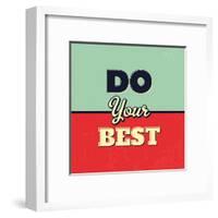 Do Your Best-Lorand Okos-Framed Art Print