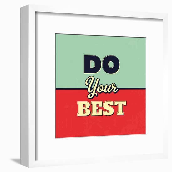 Do Your Best-Lorand Okos-Framed Art Print