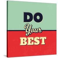 Do Your Best-Lorand Okos-Stretched Canvas