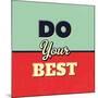 Do Your Best-Lorand Okos-Mounted Art Print