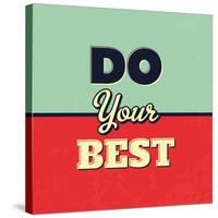 Do Your Best-Lorand Okos-Stretched Canvas