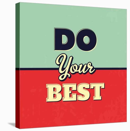 Do Your Best-Lorand Okos-Stretched Canvas