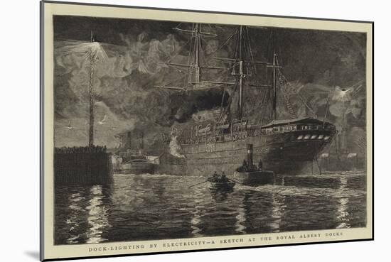 Dock-Lighting by Electricity, a Sketch at the Royal Albert Docks-William Lionel Wyllie-Mounted Giclee Print