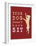 Doesn't Know Sit-Dog is Good-Framed Art Print