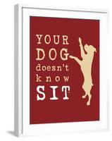 Doesn't Know Sit-Dog is Good-Framed Art Print