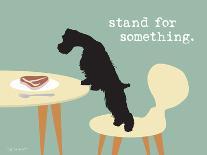 Stand For Something-Dog is Good-Art Print
