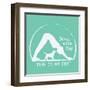 Dog is my Zen - Down with Dog-Dog is Good-Framed Art Print