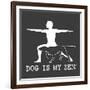 Dog is my Zen-Dog is Good-Framed Art Print