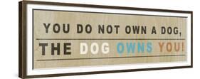 Dog Owns You I-null-Framed Premium Giclee Print