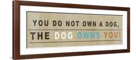 Dog Owns You I-null-Framed Premium Giclee Print