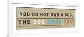 Dog Owns You I-null-Framed Art Print