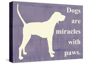 Dogs are Miracles with Paws-Vision Studio-Stretched Canvas
