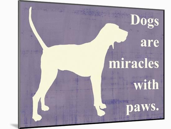 Dogs are Miracles with Paws-Vision Studio-Mounted Art Print