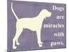 Dogs are Miracles with Paws-Vision Studio-Mounted Art Print