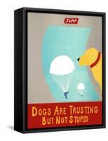 Dogs Are Trusting But Not Stupid Banner-Yellow-Stephen Huneck-Framed Stretched Canvas