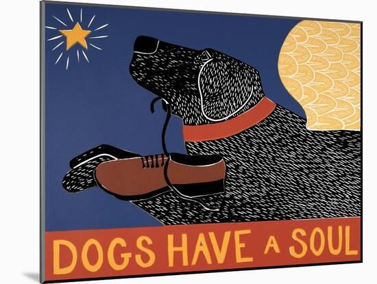 Dogs Have A Soul Black-Stephen Huneck-Mounted Giclee Print