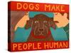 Dogs Make People Human Choc-Stephen Huneck-Stretched Canvas