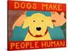 Dogs Make People Human Yellow-Stephen Huneck-Stretched Canvas