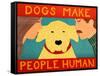 Dogs Make People Human Yellow-Stephen Huneck-Framed Stretched Canvas