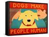 Dogs Make People Human Yellow-Stephen Huneck-Framed Stretched Canvas