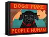 Dogs Make People Human-Stephen Huneck-Framed Stretched Canvas