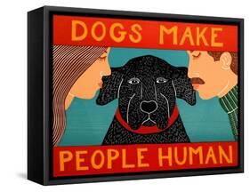Dogs Make People Human-Stephen Huneck-Framed Stretched Canvas