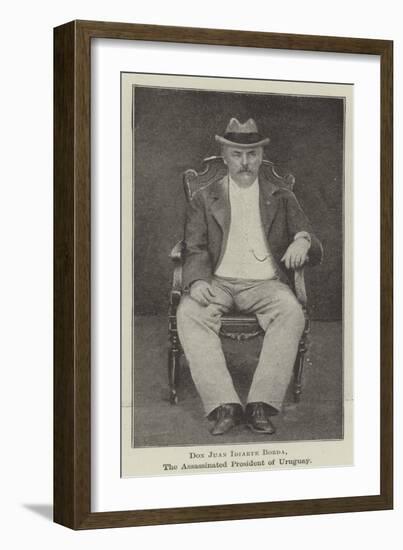 Don Juan Idiarte Borda, the Assassinated President of Uruguay-null-Framed Giclee Print