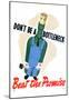 Don't Be a Bottleneck Beat the Promise WWII War Propaganda Art Print Poster-null-Mounted Poster