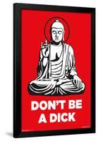 DON'T BE A DICK-null-Framed Standard Poster