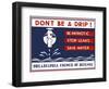 Don't be a Drip!-null-Framed Giclee Print