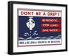 Don't be a Drip!-null-Framed Giclee Print