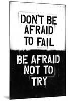 Don't Be Afraid To Fail-null-Mounted Art Print