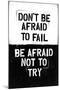 Don't Be Afraid To Fail-null-Mounted Art Print