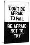 Don't Be Afraid To Fail-null-Stretched Canvas