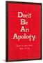 Don't Be an Apology-null-Framed Art Print