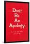 Don't Be an Apology-null-Framed Art Print