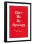 Don't Be an Apology-null-Framed Art Print