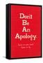 Don't Be an Apology-null-Framed Stretched Canvas