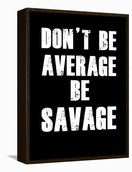 Don't be Average-null-Framed Stretched Canvas