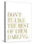 Don?t Be Like Them Golden White-Amy Brinkman-Stretched Canvas