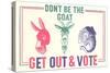 Don't Be the Goat, Vote-null-Stretched Canvas